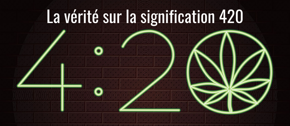 La vérité sur la signification 420 !
